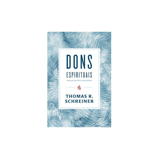 Dons Espirituais | Thomas R Schreiner