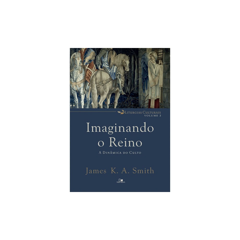 Imaginando O Reino | James K A Smith