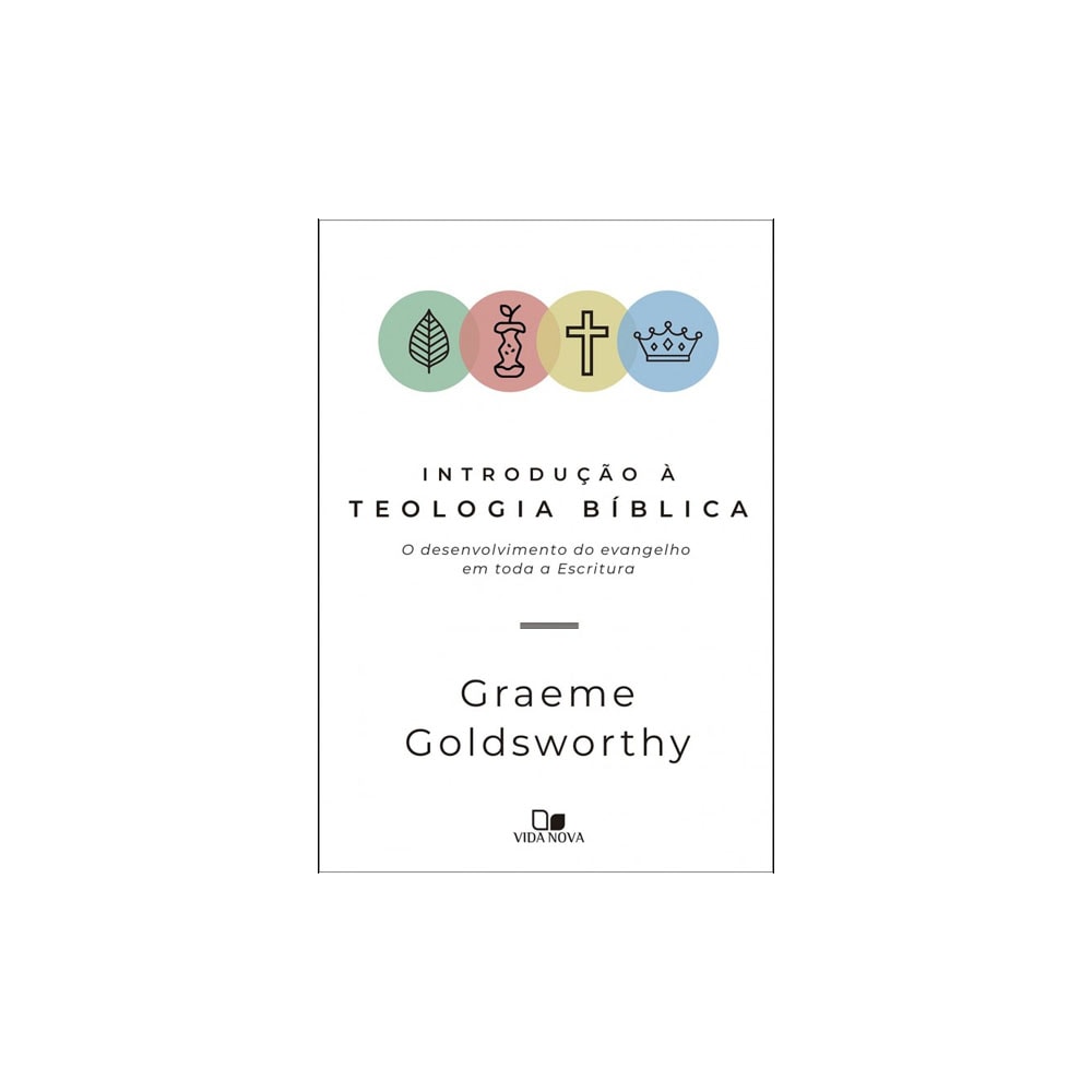 Introdução à Teologia Bíblica | Graeme Goldsworthy
