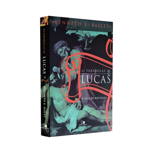 As Parábolas de Lucas | Kenneth E Bailey
