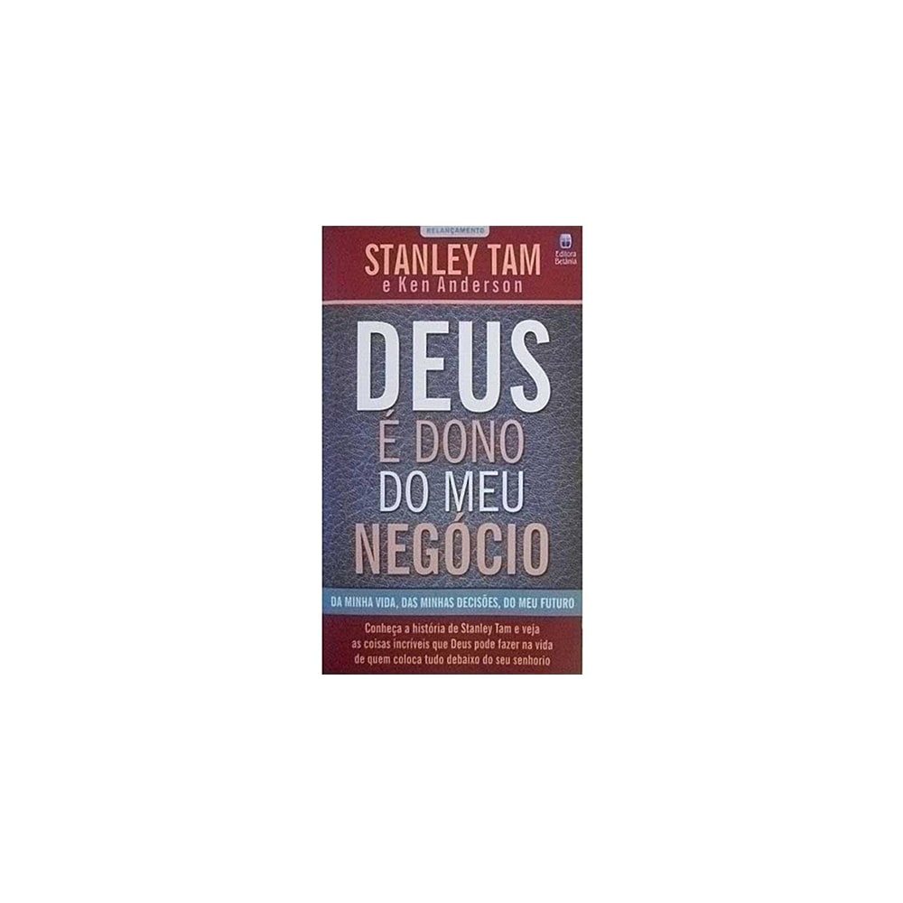 Deus é Dono do Meu Negócio | Stanley Tam e Ken Anderson