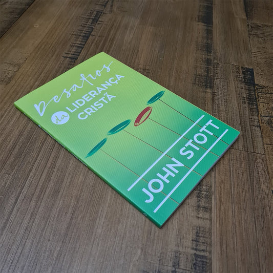 Desafios da Liderança Cristã | John Stott