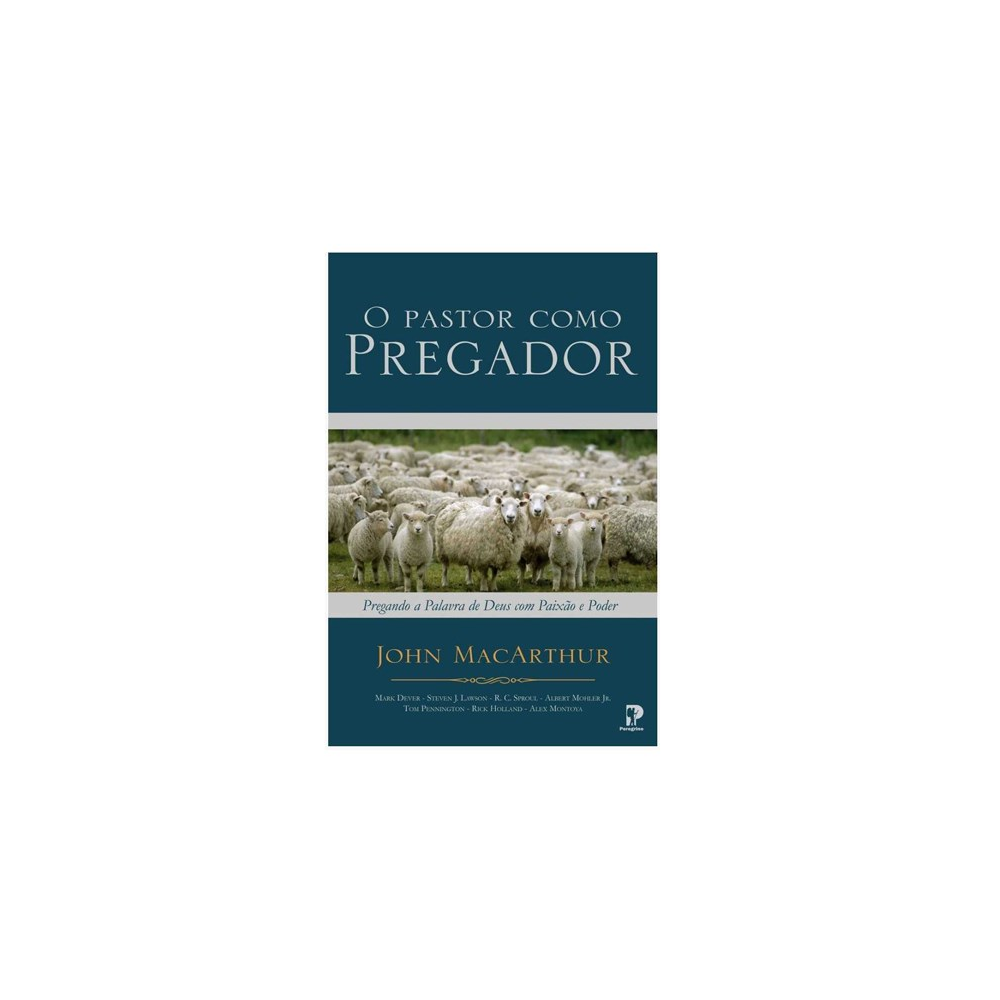 O Pastor Como Pregador | John MacArthur