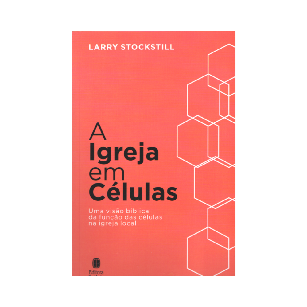 A Igreja em Células | Larry Stockstill