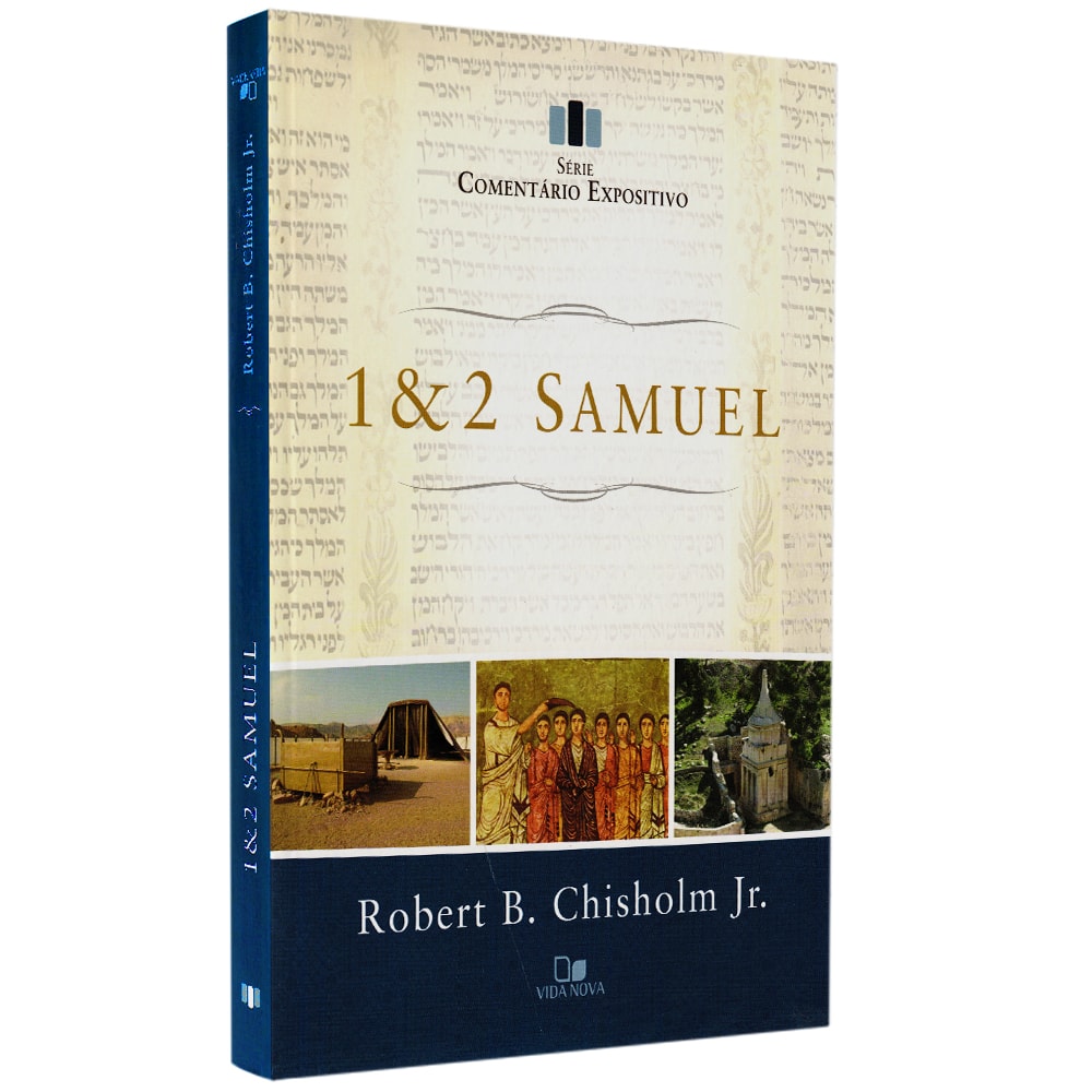 1 e 2 Samuel - Série comentário expositivo | Robert B Chisholm Jr