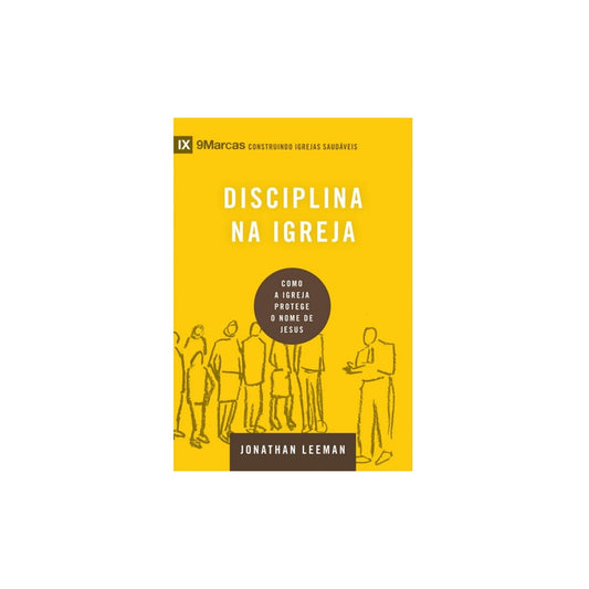 Disciplina na igreja | Série 9 Marcas | Jonathan Leeman