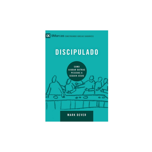 Discipulado | Série 9 Marcas | Mark Dever