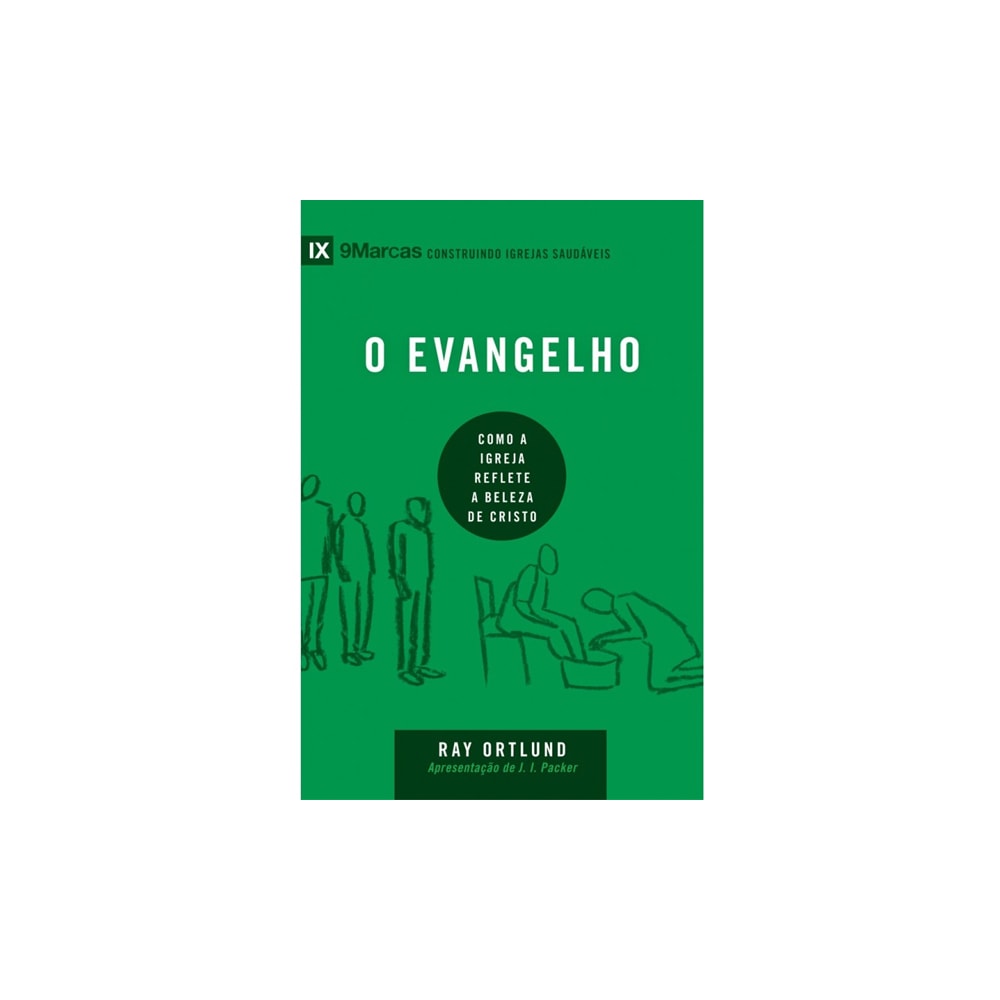O Evangelho | Série 9 Marcas | Ray Ortlund