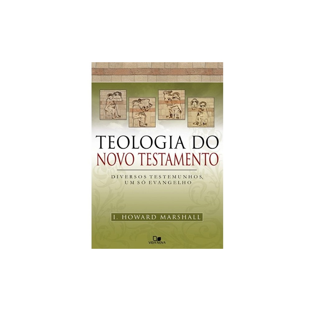 Teologia do Novo Testamento | I Howard Marshall