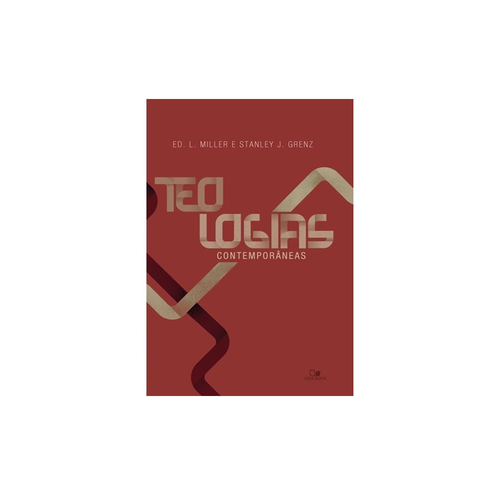 Teologias contemporâneas | Stanley J Grenz e Ed L Miller