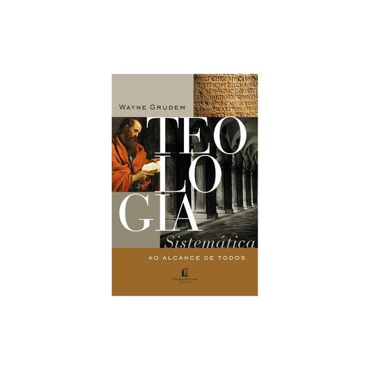 Teologia Sistemática ao Alcance de Todos | Wayne Grudem