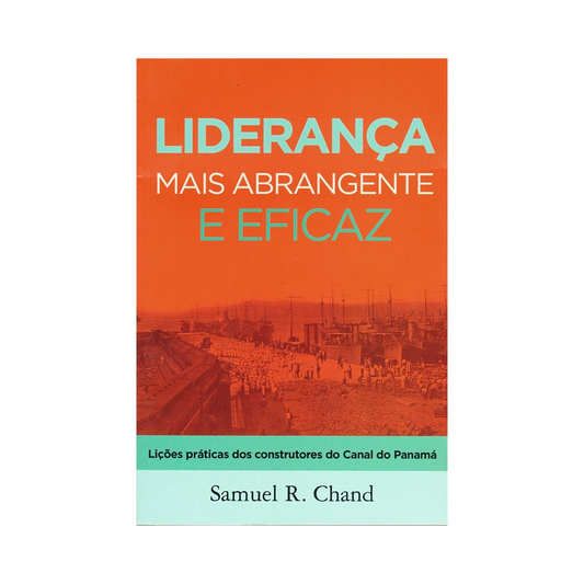 Liderança Mais Abrangente e Eficaz | Samuel R Chand