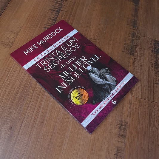 Trinta e Um Segredos de Uma Mulher Inesquecível | Mike Murdock