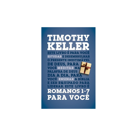Romanos 1-7 para você | Timothy Keller