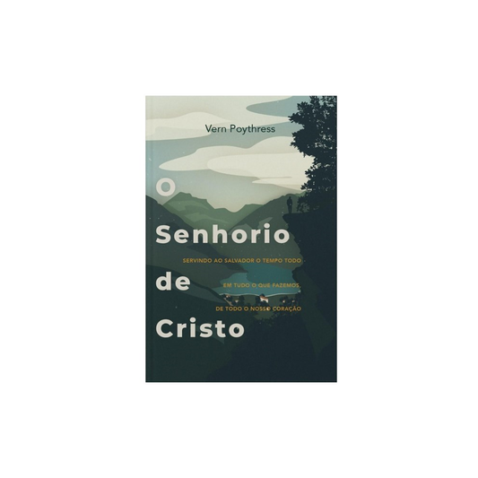 O Senhorio De Cristo | Vern S Poythress
