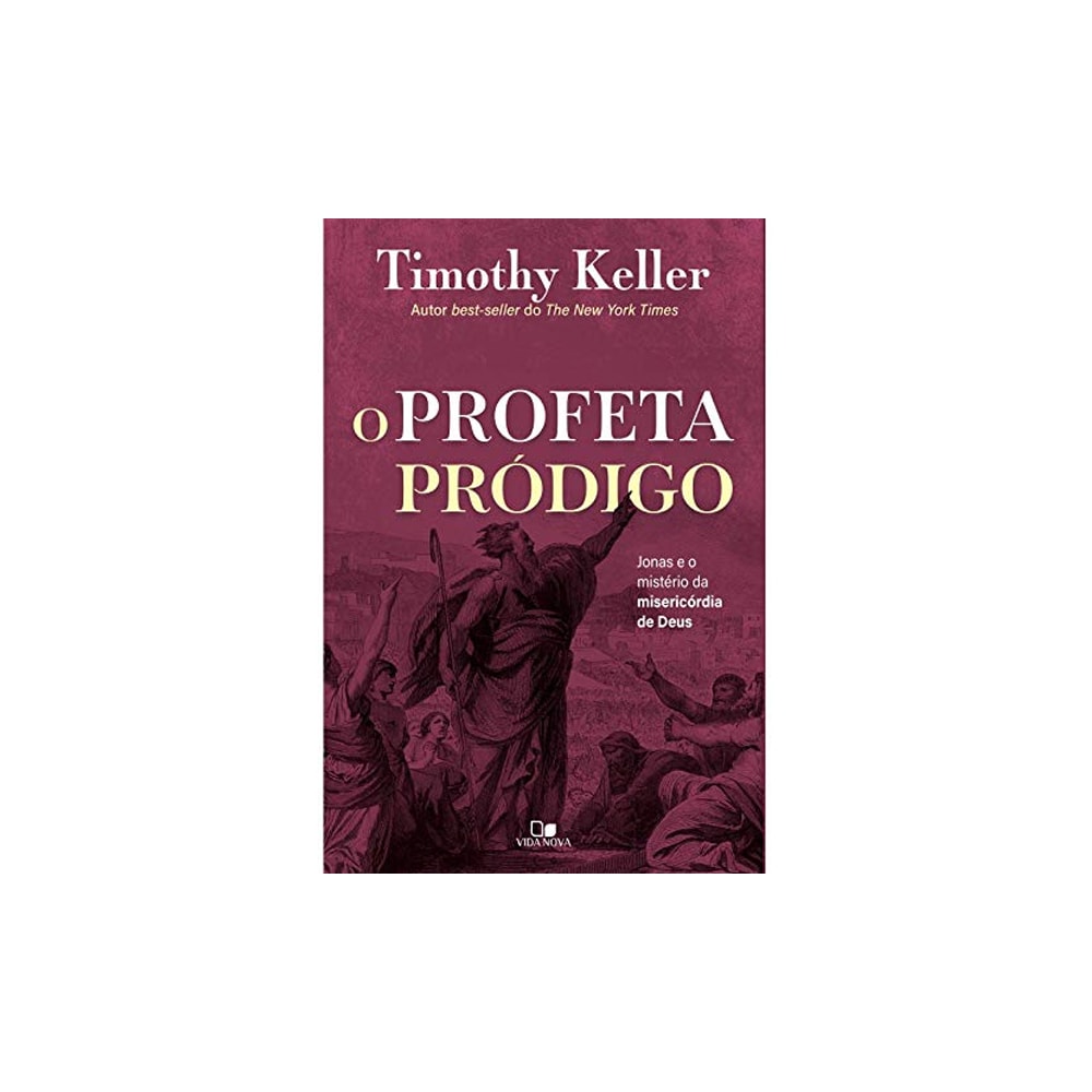 O Profeta Pródigo | Timothy Keller