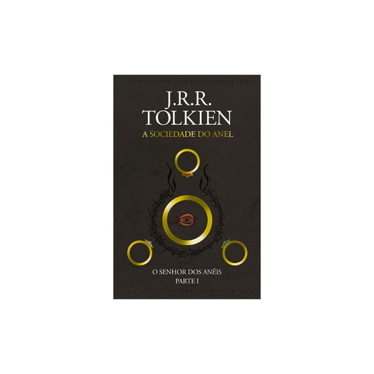 A Sociedade do Anel | O Senhor dos Anéis | J. R. R. Tolkien
