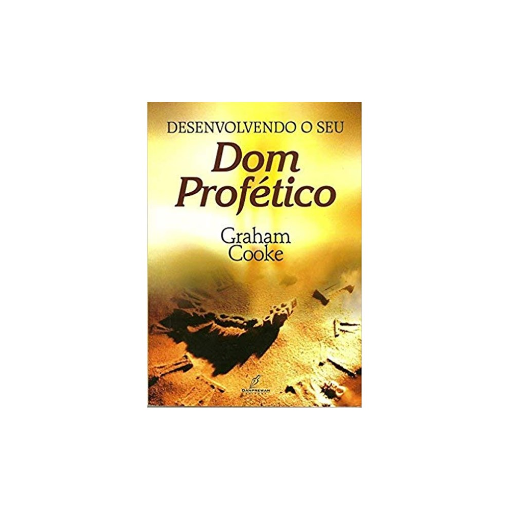 Desenvolvendo O Seu Dom Profético | Graham Cooke