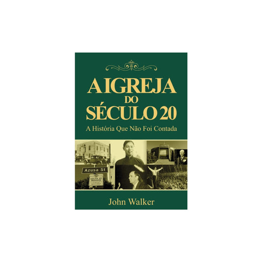 A Igreja Do Século 20 | John Walker