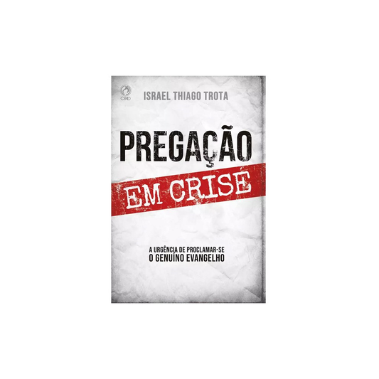 Pregação em Crise | Israel Thiago Trota