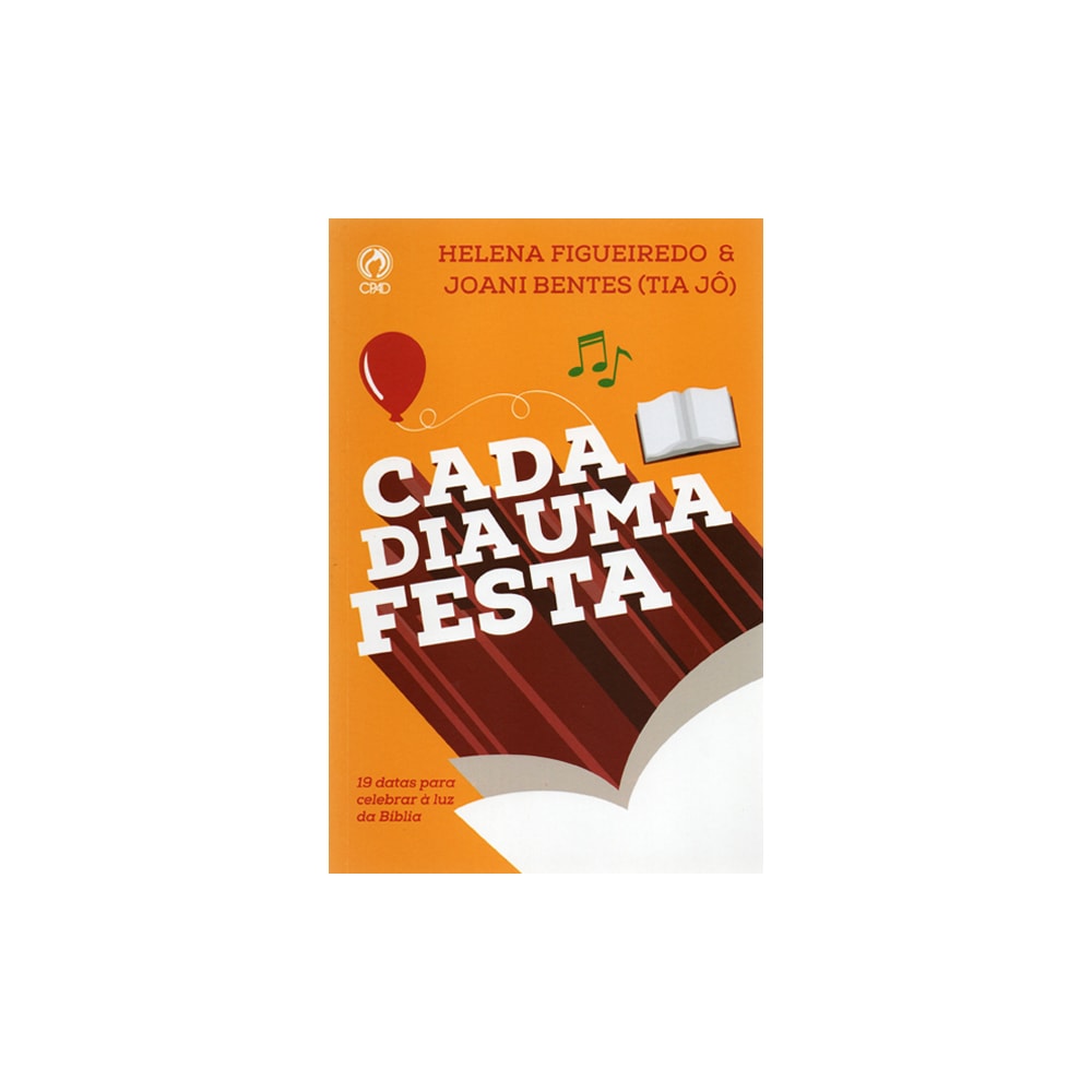 Cada Dia Uma Festa | Helena Figueiredo e Joani Bentes