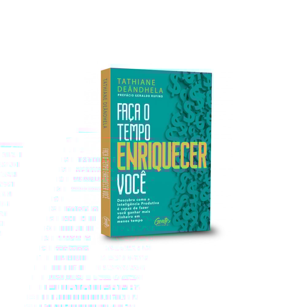 Faça o Tempo Enriquecer Você | Tathiane Deândhela
