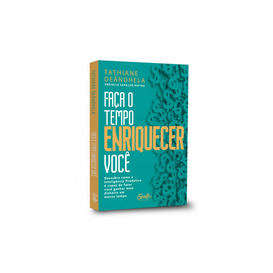 Faça o Tempo Enriquecer Você | Tathiane Deândhela