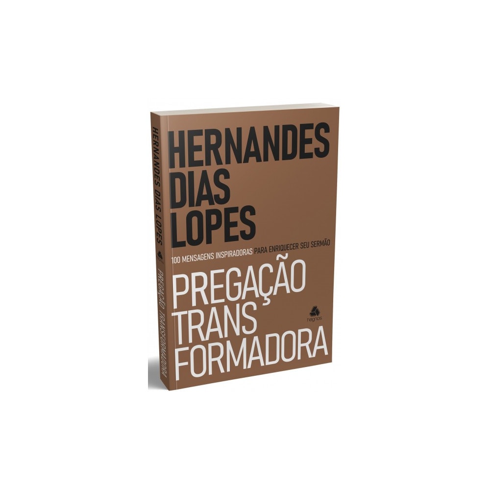 Pregação Transformadora | Hernandes Dias Lopes