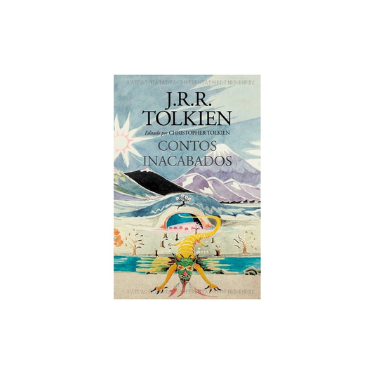 Contos Inacabados | J. R. R. Tolkien