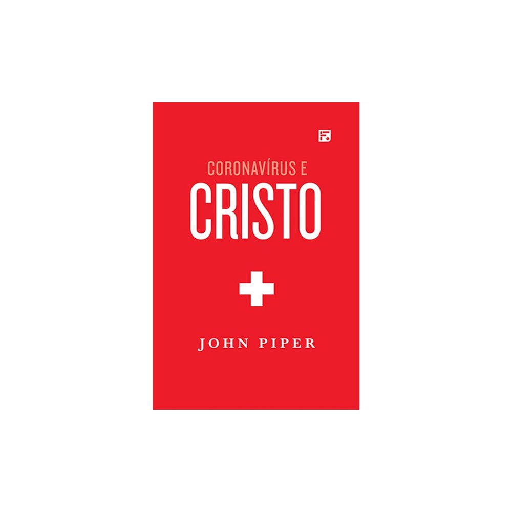 Coronavírus e Cristo | John Piper