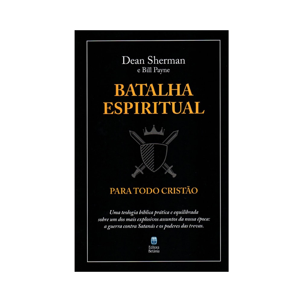 Batalha Espiritual Para Todo Cristão | Dean Sharman e Bill Payne