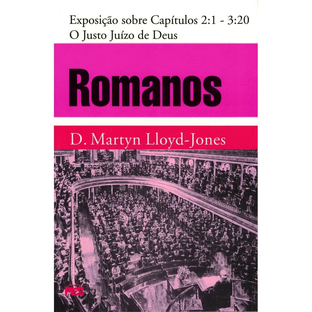 Romanos | Vol 2 | O Justo Juízo de Deus | D Martyn Lloyd-Jones