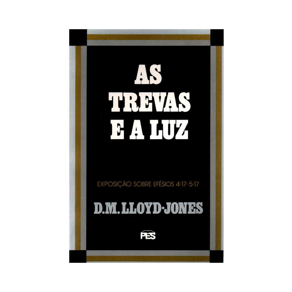 Efésios | Vol 5 | As Trevas e a Luz | D M Martyn Lloyd-Jones