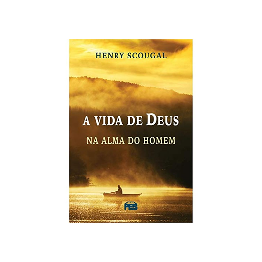 A vida de Deus na Alma do Homem | Henry Scougal