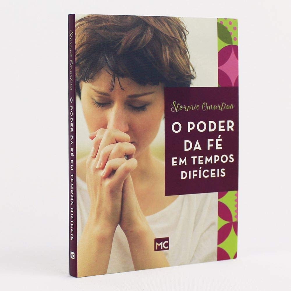 O Poder da Fé em Tempos Difíceis | Stormie Omartian