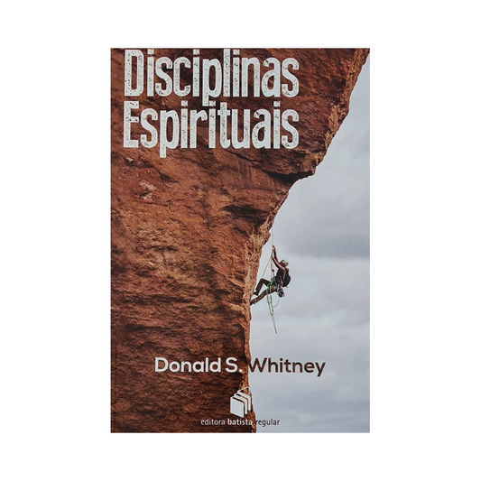 Disciplinas Espirituais | Donald S Whitney