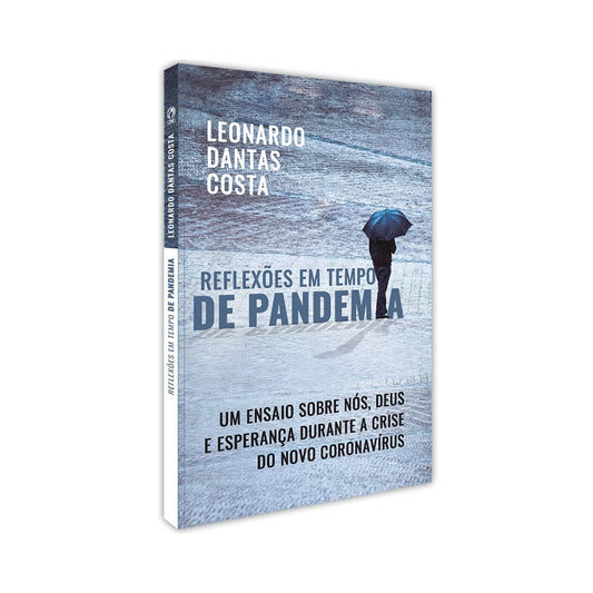 Reflexões em Tempo de Pandêmia | Leonardo Dantas Costa