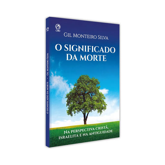 O Significado da Morte | Gil Monteiro Silva