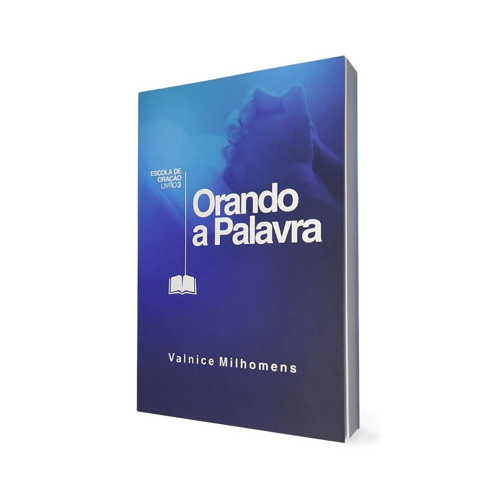 Orando a Palavra | Valnice Milhomens