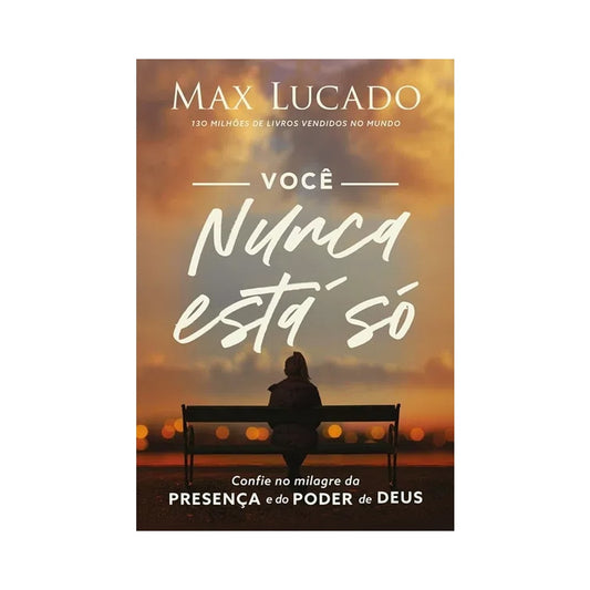 Você nunca está só | Max Lucado