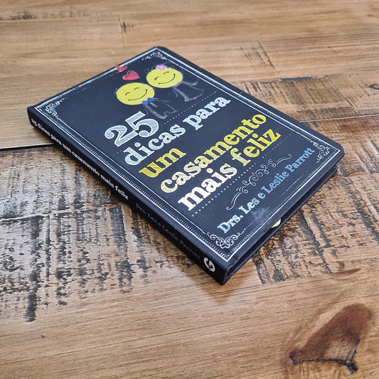 25 dicas para um casamento mais feliz | Drs Les e Leslie Parrott