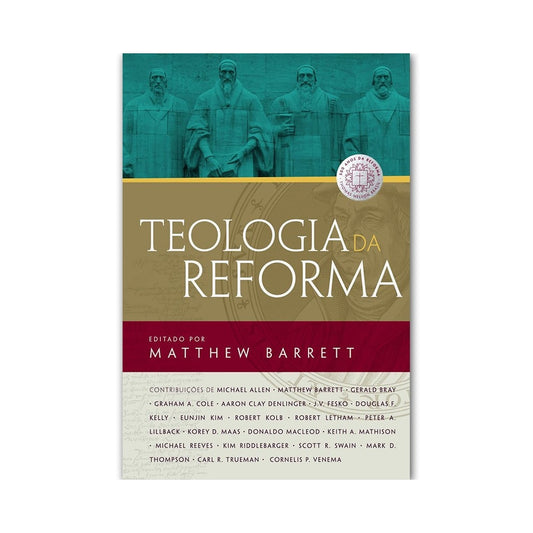 Teologia da Reforma | Thomas Nelson | Capa Dura