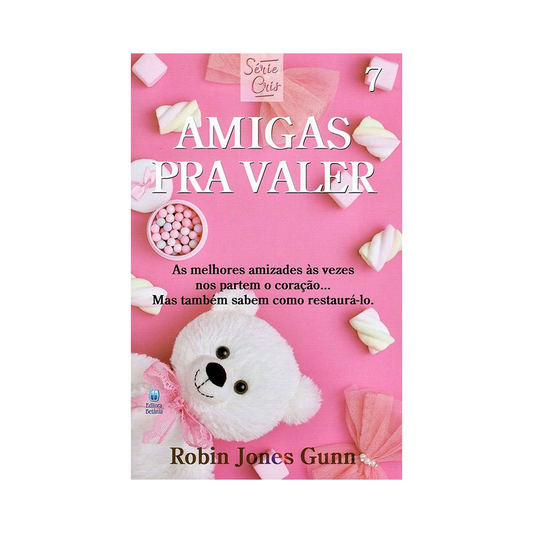 Amigas Pra Valer | Série Cris Vol 7 | Robin Jones Gunn | Nova Edição