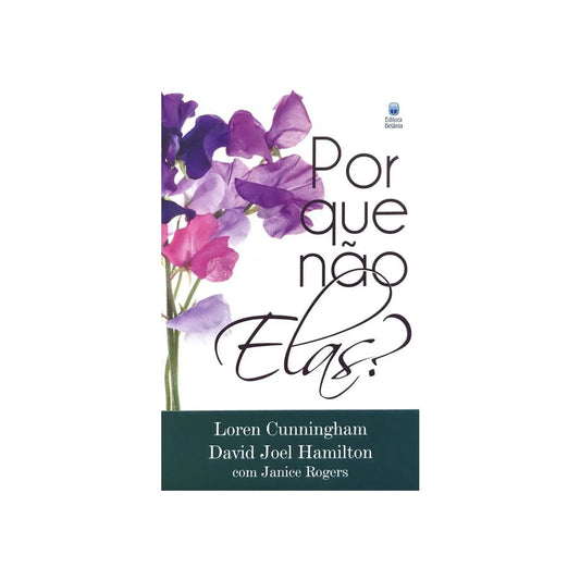 Por que não Elas? | Loren Chunningham e David Joel Hamilton