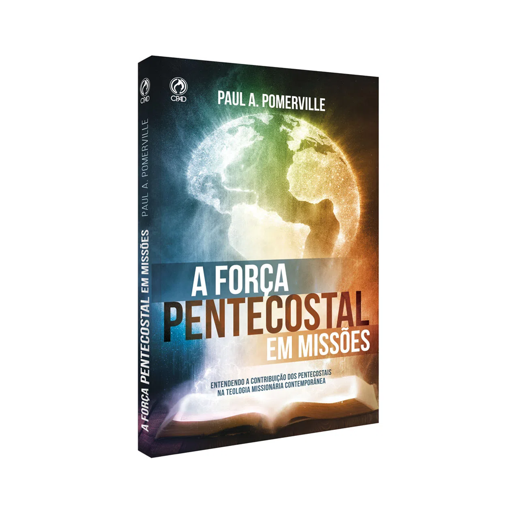 A Força Pentecoste em Missões | Paul A Pomerville