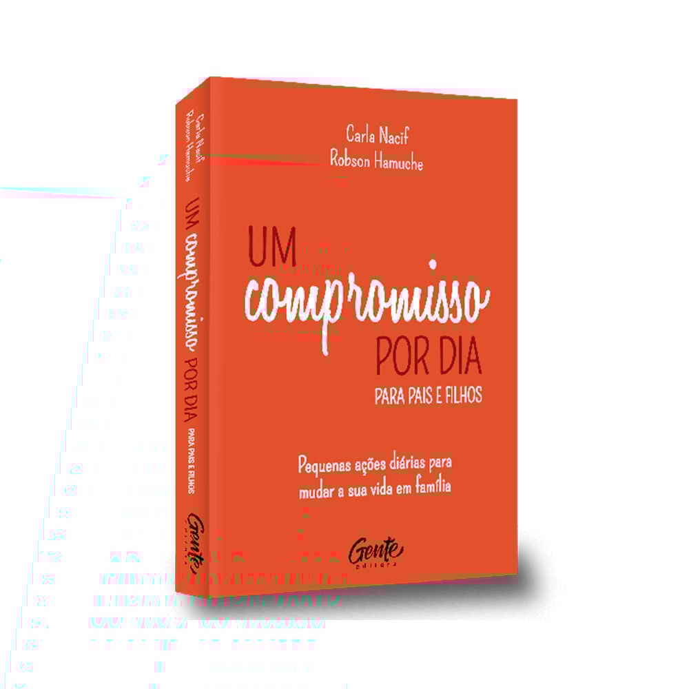 Um compromisso por dia para pais e filhos | Carla Nacif e Robson Hamuche