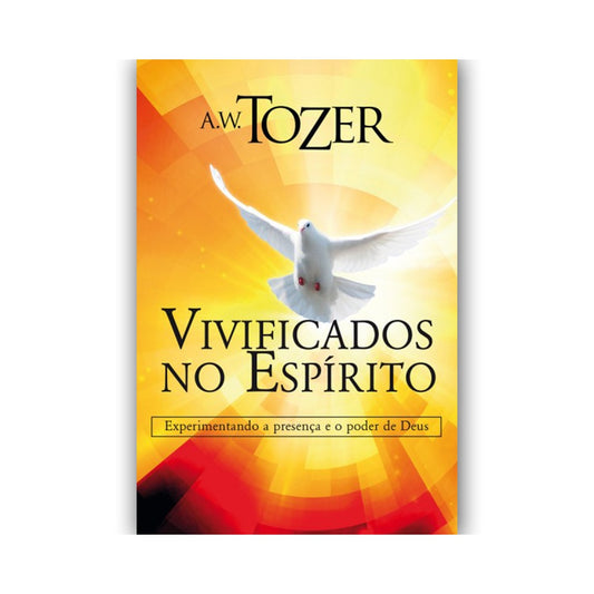 Vivificados no Espírito | AW Tozer