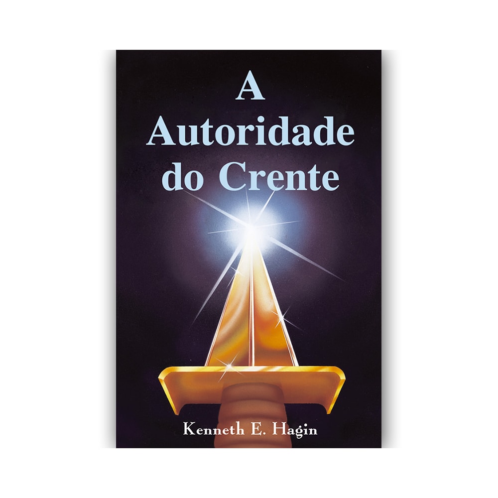 A Autoridade do Crente | Kenneth E Hagin