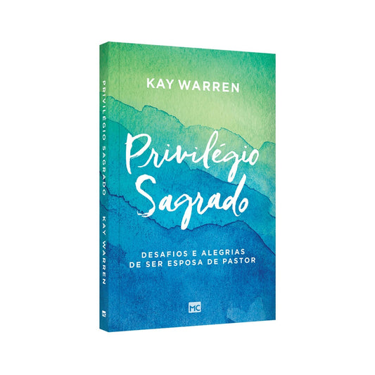 Privilégio Sagrado | Kay Warren