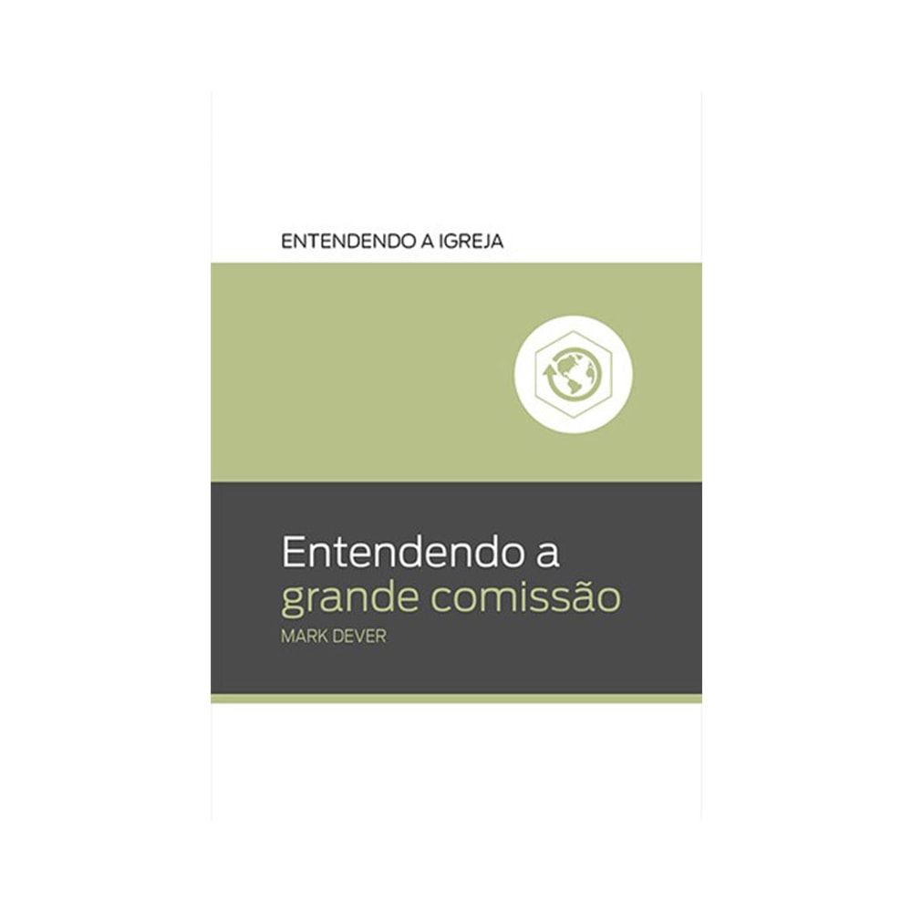 Entendendo a Grande Comissão | Mark Dever